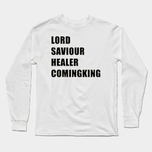 Lord Saviour Healer Coming KIng Long Sleeve T-Shirt